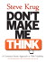 Don't Make Me Think! A Common Sense Approach to Web Usability