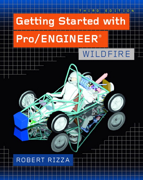 Getting Started with Pro/ENGINEER: Wildfire, 3rd Edition