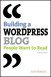 Building a WordPress Blog People Want to Read, 2nd Edition