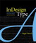 InDesign Type: Professional Typography with Adobe InDesign, 2/e, 2nd Edition