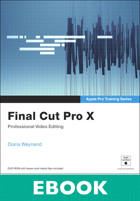 Подробно о книге: Final Cut Pro X. Профессиональный монтаж видео (+DVD