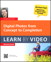 Digital Photos from Concept to Completion: Learn by Video