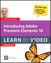 Introducing Adobe Premiere Elements 10: Learn by Video