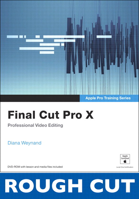 Apple Pro Training Series: Final Cut Pro X, Rough Cuts