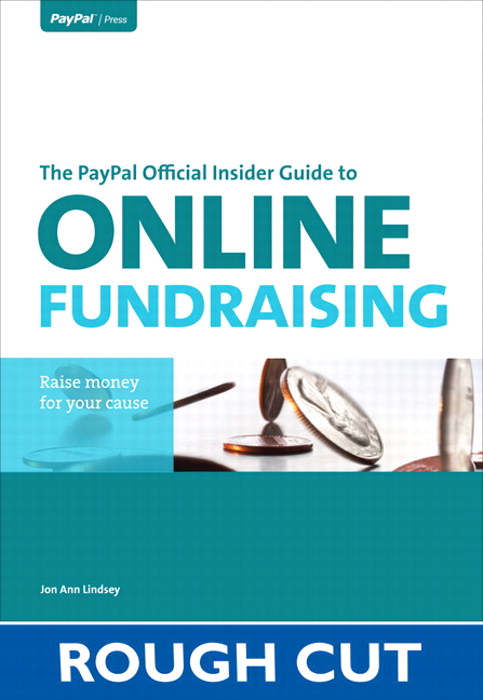 PayPal Official Insider Guide to Online Fundraising, Rough Cuts,The