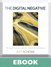 Digital Negative, The: Raw Image Processing in Lightroom, Camera Raw, and Photoshop