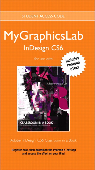 MyLab Graphics InDesign Course with Adobe InDesign CS6 Classroom in a Book