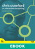 Chris Crawford on Interactive Storytelling, 2nd Edition