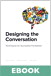 Designing the Conversation: Techniques for Successful Facilitation