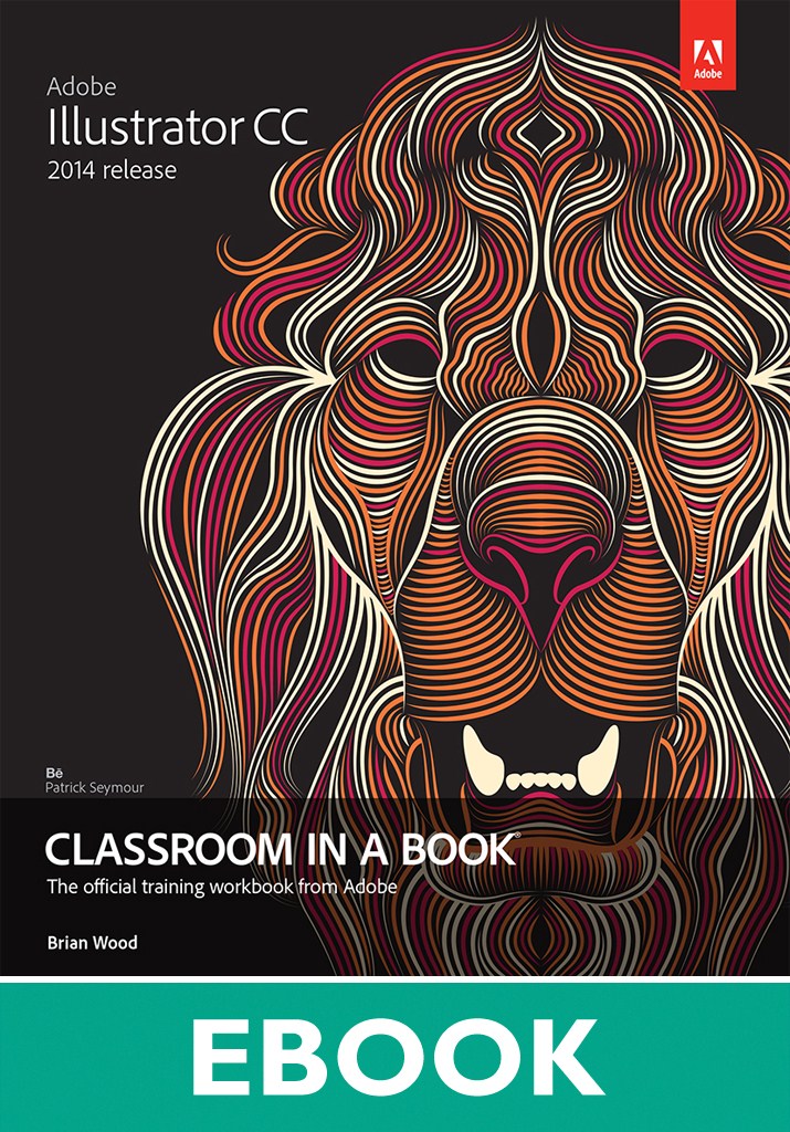 Adobe Illustrator CC Classroom in a Book (2014 release)