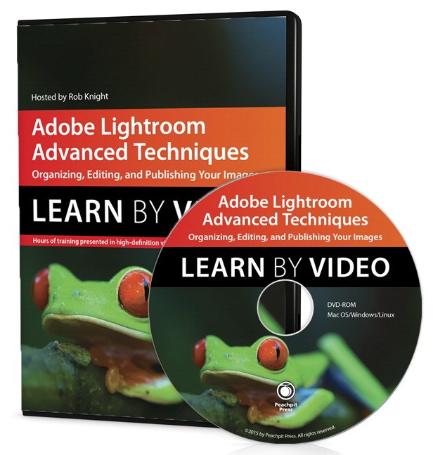 Adobe Lightroom Advanced Techniques: Learn by Video: Organizing, Editing, and Publishing Your Images