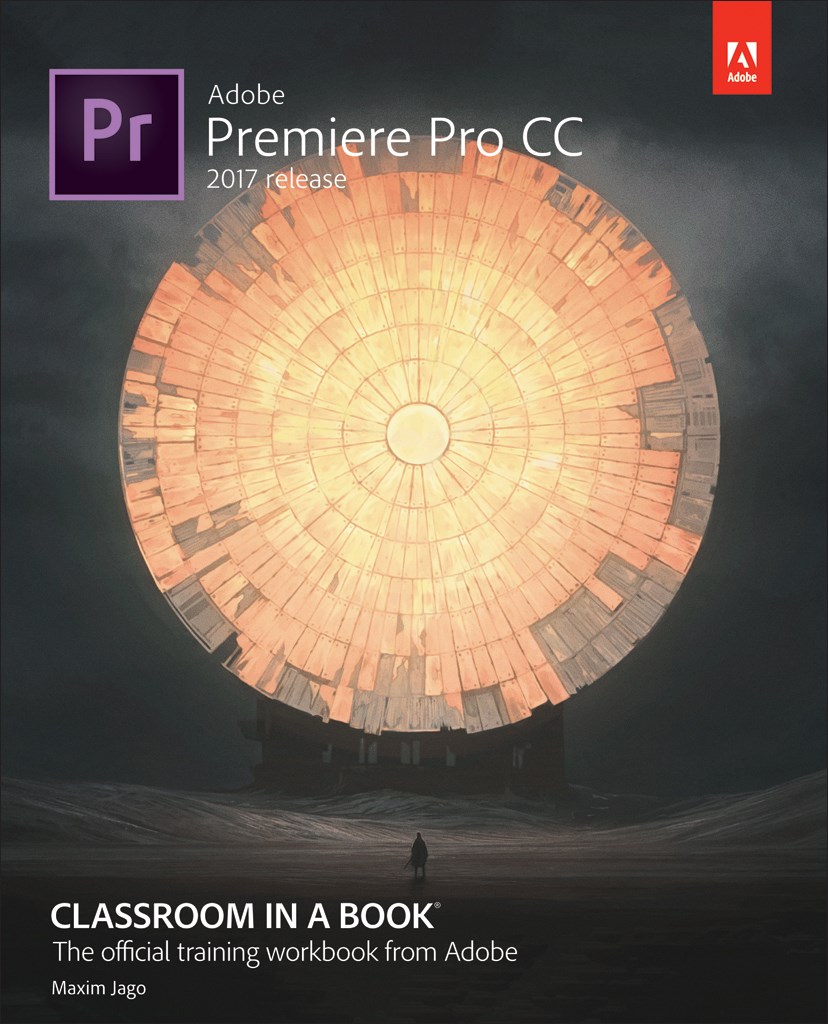 Adobe Premiere Pro CC Classroom in a Book (2017 release)