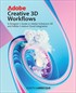 Adobe Creative 3D Workflows: A Designer's Guide to Adobe Substance 3D and Adobe Creative Cloud Integration (Web Edition)