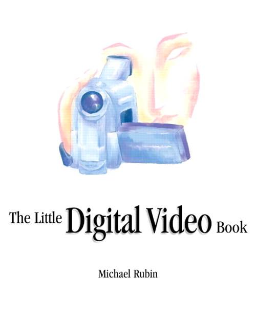Little Digital Video Book, The