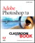 Adobe® Photoshop 7.0 Classroom in a Book