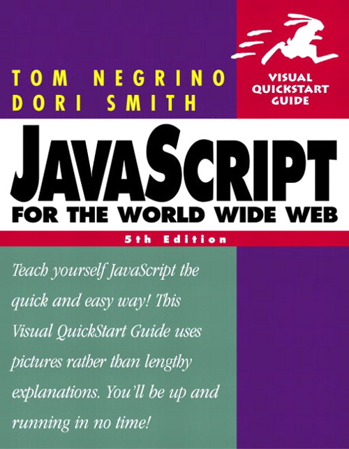 JavaScript for the World Wide Web: Visual QuickStart Guide, 5th Edition
