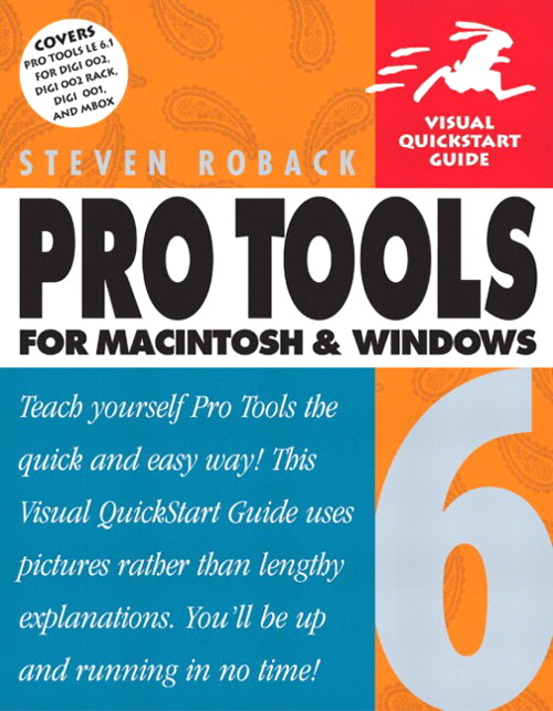 Pro Tools 6 for Macintosh and Windows: Visual QuickStart Guide