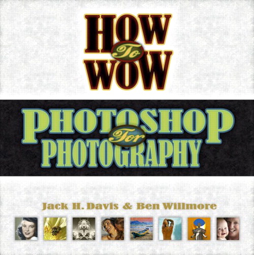 How to Wow: Photoshop for Photography