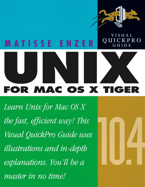 Unix for Mac OS X 10.4 Tiger: Visual QuickPro Guide, 2nd Edition