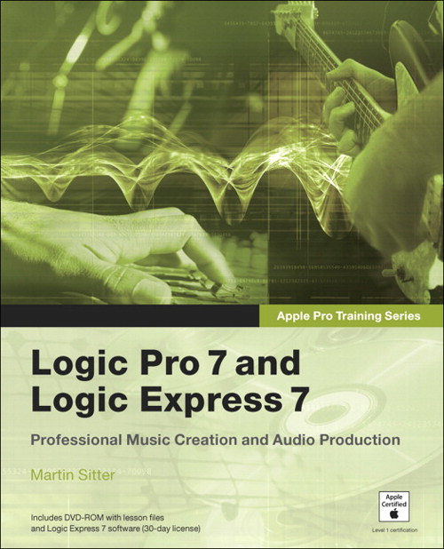 Apple Pro Training Series: Logic Pro 7 and Logic Express 7