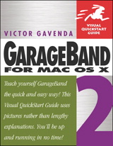 GarageBand 2 for Mac OS X: Visual QuickStart Guide