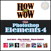 How to Wow with Photoshop Elements 4