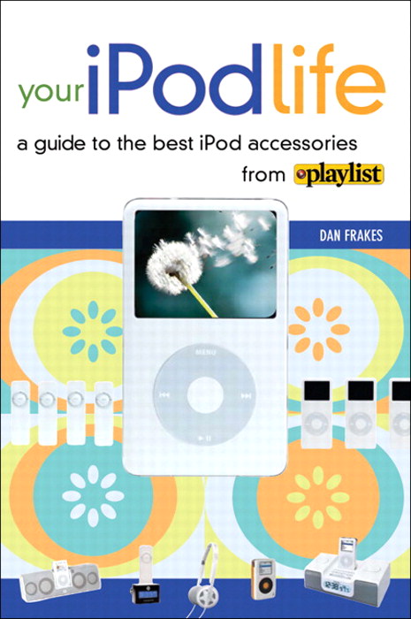 Your iPod Life: A Guide to the Best iPod Accessories from Playlist