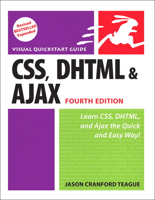 CSS, DHTML, and Ajax, Fourth Edition: Visual QuickStart Guide, 4th Edition