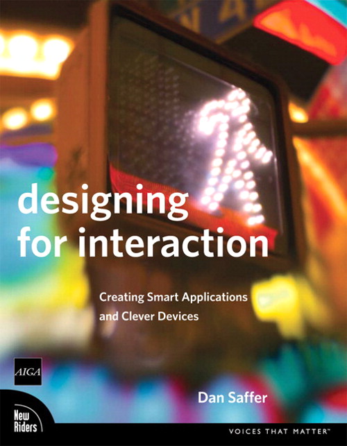 Designing for Interaction: Creating Smart Applications and Clever Devices