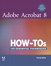 Adobe Acrobat 8 How-Tos: 125 Essential Techniques, Adobe Reader