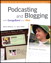 Podcasting and Blogging with GarageBand and iWeb eBook