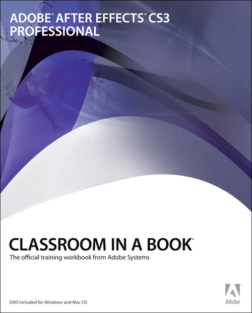 Adobe After Effects CS3 Professional Classroom in a Book