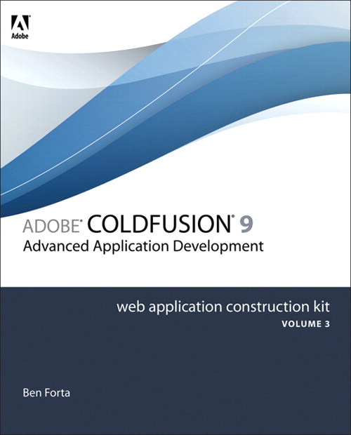 Adobe ColdFusion 8 Web Application Construction Kit, Volume 3: Advanced Application Development