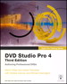 Apple Pro Training Series: DVD Studio Pro 4, 3rd Edition