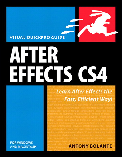 After Effects CS4 for Windows and Macintosh: Visual QuickPro Guide