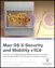 Apple Training Series: Mac OS X Security and Mobility v10.6: A Guide to Providing Secure Mobile Access to Intranet Services Using Mac OS X Server v10.6 Snow Leopard