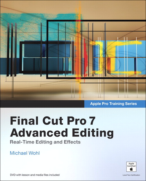 Apple Pro Training Series: Final Cut Pro 7 Advanced Editing