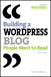 Building a WordPress Blog People Want to Read, 2nd Edition