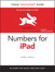Numbers for iPad: Visual QuickStart Guide