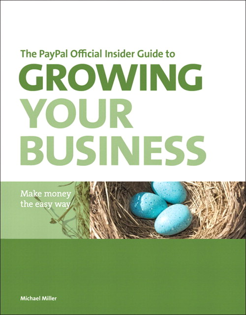 PayPal Official Insider Guide to Growing Your Business, The: Make money the easy way
