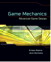Game Mechanics: Advanced Game Design