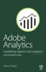Adobe Analytics Quick-Reference Guide: Market Reports and Analytics (formerly SiteCatalyst)
