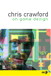 Chris Crawford on Game Design