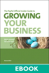 PayPal Official Insider Guide to Growing Your Business, The: Make money the easy way