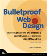 Bulletproof Web Design: Improving flexibility and protecting against worst-case scenarios with HTML5 and CSS3, 3rd Edition
