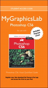MyLab Graphics Photoshop Course with Photoshop CS6: Visual QuickStart Guide