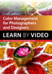 Color Management for Photographers and Designers: Learn by Video