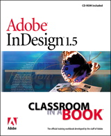 AdobeÂ® InDesignÂ® 1.5 Classroom in a Book