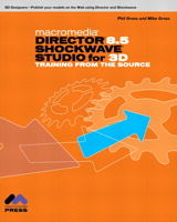 Macromedia Director 8.5 Shockwave Studio for 3D: Training from the Source