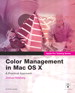 Apple Pro Training Series: Color Management in Mac OS X